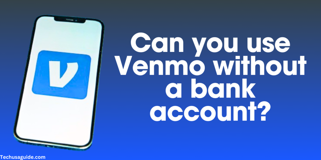 do you need a bank account for venmo