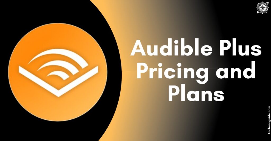 Audible Plus Pricing and Plans